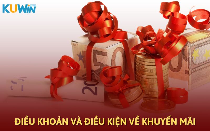 Điều khoản và điều kiện để thuận lợi nhận khuyến mãi Kuwin