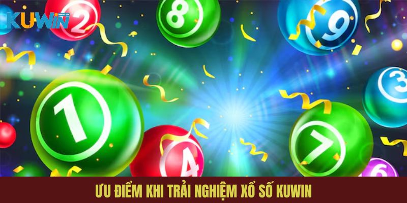 Những điểm mạnh nổi bật làm nên tên tuổi xổ số Kuwin