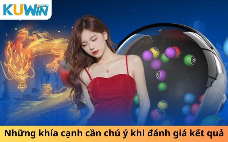 Những khía cạnh cần chú ý khi đánh giá kết quả